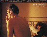 The ballad of sexual dependency : Nan Goldin ; ed. with Marvin Heiferman ... [et al.]