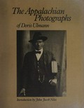 The Appalachian photographs of Doris Ulmann / remenbrance by John Jacob Niles. Pref. by Jonathan Williams