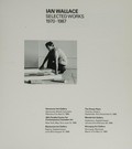 Ian Wallace : selected works 1970-1987 / Introduction by Christos Dikeakos, Jeff Wall