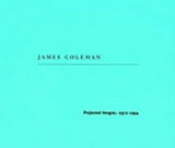 James Coleman: Projected imgages: 1972-1994