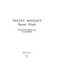 Tracey Moffatt : fever pitch / text by Gael Newton and Tracey Moffatt.