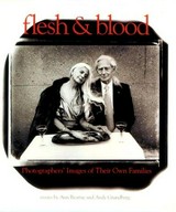 Flesh & blood : photographers' images of their own families / ed. by Alice Rose George ... Essays by Ann Beattie ...
