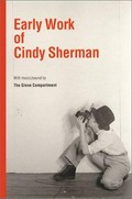 Early work of Cindy Sherman / with music/sound by The Glove Compartment; foreword by Edsel Williams
