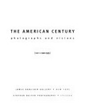 The American Century : photographs and visions; part 1: 1900 - 1935 ;[this catalogue accompanies an exhibition held at James Danzinger Gallery, September - October 1997, Stehen Daiter Photography, November - December 1997] / [curators: James Danzinger, Stephen Daiter]