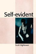 Self-evident / Scott Hightower ; [cover photography by Mark Morrisroe]