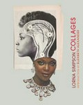 Collages / Lorna Simpson ; introduction by Elizabeth Alexander