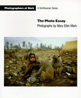 The photo essay / photographs by Mary Ellen Mark ; editors: Constance Sullivan and Susan Weiley ; designed by Katy Homans.