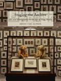Staging the archive : art and photography in the age of new media / Ernst van Alphen