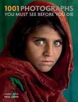 1001 photographs you must see before you die / general editor: Paul Lowe ; foreword by Fred Ritchin