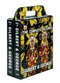 Gilbert & George, the complete pictures 1971 - 2005 : in two volumes / with an introduction by Rudi Fuchs