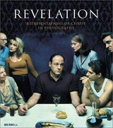 Revelation : representations of Christ in photography / Nissan N. Perez ; [Fisher, Anne ...]