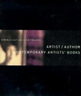 Artist/author : contemporary artists’ books ; [Catalog of a travelling exhibition held at the Weatherspoon Art Gallery, Greensboro, (N.C.), Feb. 8 - April 12, 1998 ; and five other art museums, Aug. 31, 1998-Dec. 18, 1999 / Cornelia Lauf and Clive Phillpot