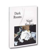 Dark rooms / Nigel Shafran