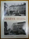 Genève : passé et présent sous le même angle / texte: Jean-Claude Mayor ; photographies: Nicolas Crispini