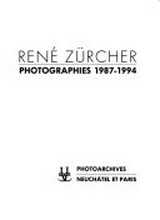 René Zürcher : photographies 1987-1994