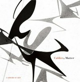 Calder by Matter / Herbert Matter ; ed. by Alexander S. C. Rower ; with contributions by Jed Perl and John T. Hill