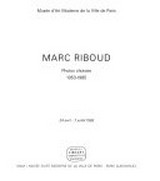 Marc Riboud: photos choisies 1953-1985