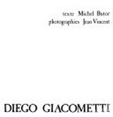 Diego Giacometti / texte Michel Butor. Photogr. Jean Vincent