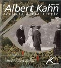 Albert Kahn : 1860-1940 : réalités d'une utopie : [la parution du présent ouvrage est associée à une exposition (28 novembre 1995 - 15 septembre 1996)] / Musée Albert-Kahn
