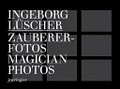 Zaubererfotos = magician photos / Kunstmuseum Luzern ; Hrsg. : Peter Fischer ; Text : Hans-Joachim Müller