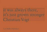 It was always there, it's just grown stronger / Christian Vogt