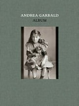 Album / Andrea Garbald ; hrsg. von Stephan Kunz ; Fondazione Garbald