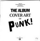 The album cover art of punk! / ed. by Burkhardt Seiler & friends ; foreword by Malcolm McLaren