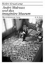 André Malraux und das imaginäre Museum : die Weltkunst im Salon / Walter Grasskamp