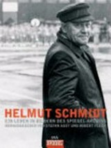 Helmut Schmidt : ein Leben in Bildern des Spiegel-Archivs / Stefan Aust ... (Hg.) Ausgew. von Robert Fleck ... nach einem Gespräch mit Helmut Schmidt, aufgezeichnet von Hans-Joachim Noack