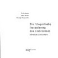Die fotografische Inszenierung des Verbrechens : ein Album aus Auschwitz / Tal Bruttmann, Stefan Hördler, Christoph Kreutzmüller