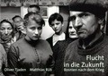 Flucht in die Zukunft - Bosnien nach dem Krieg: Texte von Matthias Rüb ; Fotografien von Oliver Tjaden