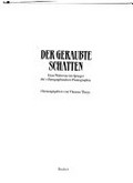Der geraubte Schatten : eine Weltreise im Spiegel der ethnographischen Photographie : [Ausstellung Münchner Stadtmuseum] / herausgegeben von Thomas Theye.
