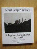 Ruhrgebiet-Landschaften : 1927 - 1935 / Albert Renger-Patzsch ; Ann und Jürgen Wilde