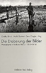 Die Eroberung der Bilder : Photographie in Buch und Presse (1816 - 1914) / Charles Grivel ... [et al.] (Hrsg.)