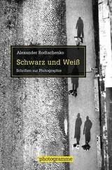Schwarz und weiss : Schriften zur Photographie / herausgegeben, kommentiert und mit einem Nachwort versehen von Schamma Schahadat und Bernd Stiegler