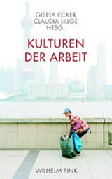 Kulturen der Arbeit / hrsg. [von] Gisela Ecker ... [et al.]