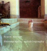Photographic autobiography / Frank Horvat