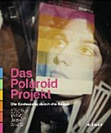 Das Polaroid Projekt : die Eroberung durch die Kunst, ["The Polaroid Project: at the intersection of art and technology", Amon Carter Museum of American Art, Fort Worth, USA 03.06.2017-03.09.2017; WestLicht. Schauplatz für Fotografie, Wien, 05.12.2017- 04.03.2018; Museum für Kunst und Gewerbe, Hamburg, 16.03.2018-17.06.2018; C/O Foundation, Amerika Haus, Berlin, 07.07.2018-23.09.2018; McCord Museum, Montréal, Canada, 2017/2018; MIT Museum, Cambridge, USA, 2017/2018] / William A. Ewing ... [et al.]
