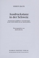 Ausdruckstanz in der Schweiz : Anregungen, Einflüsse und Auswirkungen in der ersten Hälfte des 20. Jahrhunderts / Simon Baur ; hrsg. von Silvia Buol