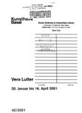 Vera Lutter : [Ausstellung], Kunsthalle Basel: 20. Januar bis 16. April 2001 / [Red.: Christina Végh] ; [Hrsg.: Peter Pakesch]