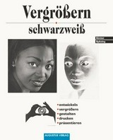 Vergrössern schwarzweiss / Günter Spitzing