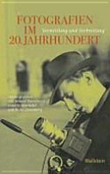 Fotografien im 20. Jahrhundert : Verbreitung und Vermittlung / hrsg. von Annelie Ramsbrock ... [et al.]