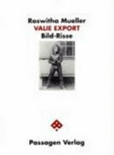 Valie Export - Bild-Risse / Roswitha Mueller