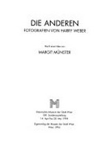 Die Anderen : Fotografien von Harry Weber : Historisches Museum der Stadt Wien, 189. Sonderausstellung, 14. April bis 28. Mai 1994 / nach einer Idee von Margrit Münster.