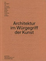 Architektur im Würgegriff der Kunst / hrsg. Nele Dechmann und Nicola Ruffo