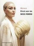 Einst war sie Miss Rimini / Manon ; Essay von Brigitte Ulmer.