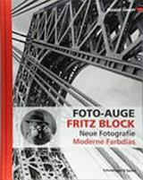 Foto-Auge Fritz Block : Neue Fotografie - moderne Farbdias / Roland Jaeger