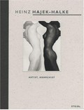 Heinz Hajek-Halke : artist, anarchist / with essays by Klaus Honnef and Michael Ruetz. [Transl.: Stephen Locke ...]