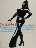 Darkside I : fotografische Begierde und fotografierte Sexualität / hrsg. von Urs Stahel ; in Zusammenarbeit mit Teresa Gruber, Josiane Imhasly, Claudia Keller, Cornelius Krell, Therese Seeholzer und Thomas Seelig