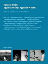 Harun Farocki : against what? against whom? / ed. by Antje Ehmann and Kodwo Eshun ; [authors:] Nora Alter ... [et al.]